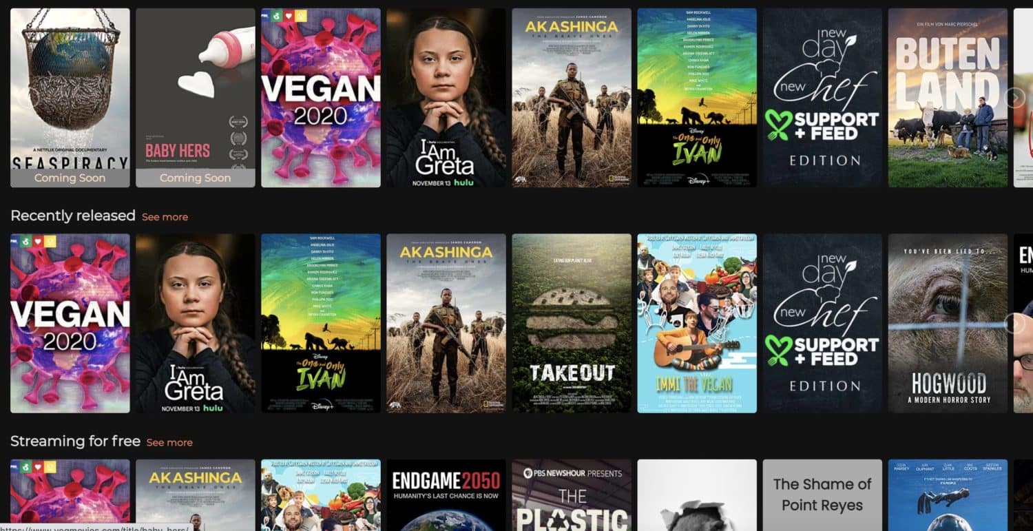 VegMovies.com for all Vegan Movies and TV shows.
