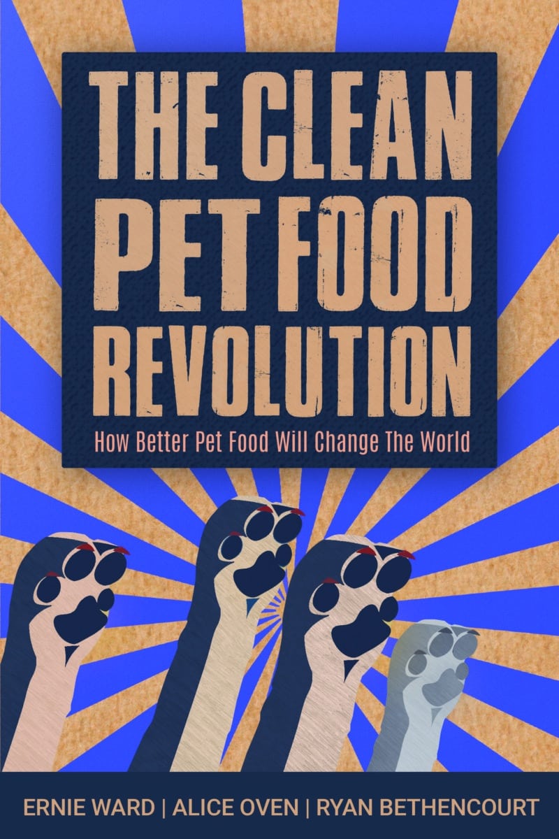 Front cover of book "The Clean Pet Food Revolution: How Better Pet Food Will Change the World" 