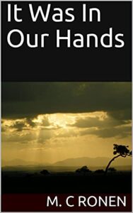 Book cover of It was in our hands by M.C Ronen